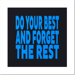 Do your best and forget the rest Posters and Art